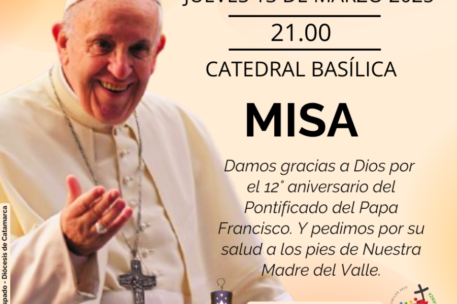 Catamarca celebra el 12° aniversario del Pontificado del Papa Francisco con una Misa de Acción de Gracias