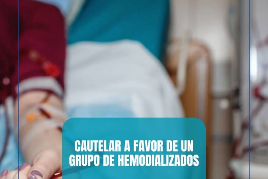 Cautelar a favor de un grupo de hemodializados